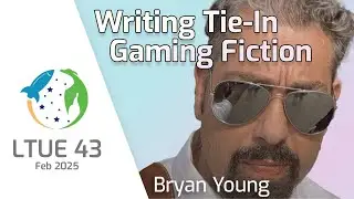 Writing Tie-In Gaming Fiction | LTUE 2025