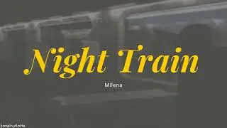 Milena - Night Train (Lyrics) [HAN/ROM/ENG]