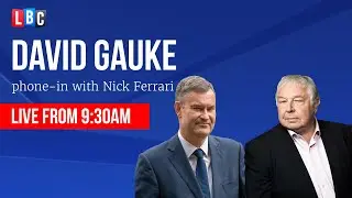 Watch Again: Justice Sentencing Review Chairman David Gauke joins Nick Ferrari to take your calls