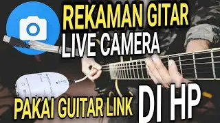 GUITAR LINK  PART 1 | RECORD GITAR ELEKTRIK DENGAN GUITAR LINK LANGSUNG OPEN CAMERA