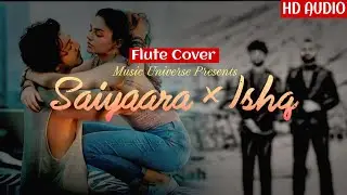 Saiyaara &times; Ishq | Mix Mashup | Official Instrumental Version | By: Music Universe | Originals 