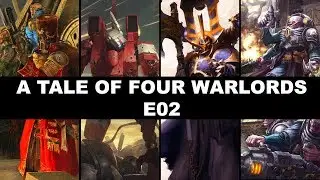 A Tale Of Four Warlords 40K E02