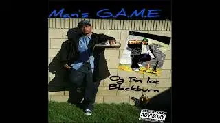 Man's G.A.M.E [Ft. Og Sin Loc Blackburn & BBP]