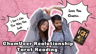 ChumVeer Tarot Reading | Celebrity Relationship Tarot Reading