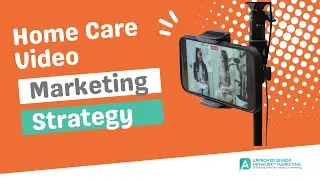 The Power of Video in Home Care Marketing #homecaremarketing