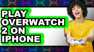 How to Play Overwatch 2 on iPhone (New 2025)