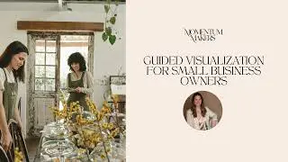 Visualization for Women Small Business Owners: Mindset, Vision & Realigning Your Success