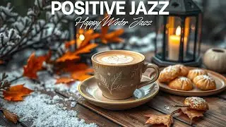 Smooth January Jazz Morning ☕ Cozy Coffee Jazz & Happy Bossa Nova for Relaxation and Good Mood
