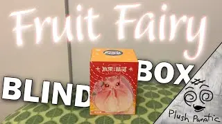 BLIND BOX OPENING: dodowo Fruit Fairy