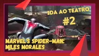 Marvel's Spider-Man: Miles Morales: Ida ao Teatro #2