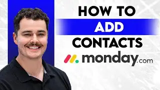 Как добавить контакты на Monday.com [Руководство на 2026 год]