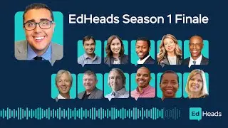 Edheads Ep. 13 | AI in Education: 5 Key Takeaways from Experts in Season 1 to Empower School Leaders