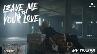 NuNew - Leave Me With Your Love I MV TEASER