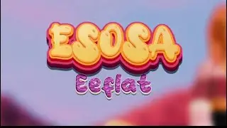 ESOSA by eeflat ANIMATION VIDEO 🔥🔥 must watch ⭐️