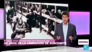 80 a&ntilde;os de la liberaci&oacute;n de Auschwitz, el mayor campo de exterminio nazi