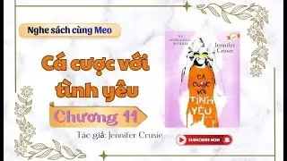 Cá cược với tình yêu Chương 11 (Tiểu thuyết lãng mạn phương tây)