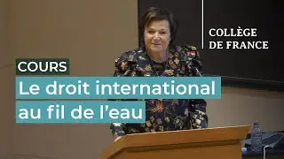 Le droit international au fil de l&rsquo;eau (3) - Laurence Boisson de Chazournes (2022-2023)