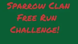 Sparrow Clan Freerun Challenge!!