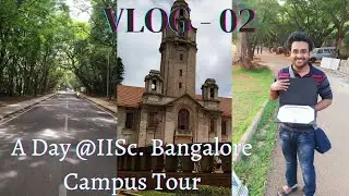 Vlog-02: День в IISc. Бангалор | Полный тур по кампусу