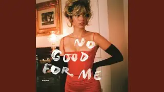 No Good For Me