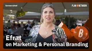 Inside Plan ₿ Summer School &ndash; Efrat on Marketing & Personal Branding