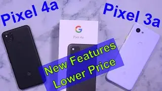 Google Pixel 4a: самые интересные функции и более низкая стартовая цена после 48 часов: Pixel 4a против 3a