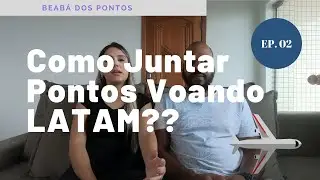 Beab&aacute; das Milhas : Como juntar pontos voando com a LATAM - Ep. 02