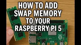 How to Add Swap Memory to Your Raspberry Pi 5 (Boost Performance!)