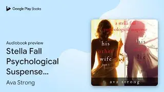 Stella Fall Psychological Suspense Thriller&hellip; by Ava Strong &middot; Audiobook preview