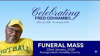 CELEBRATING THE LIFE OF FRED ODHIAMBO (FREDDIE)
