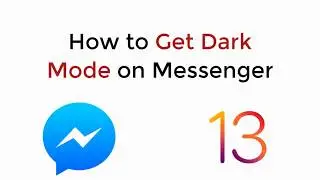 IOS 13 : How to Get Dark Mode on Messenger IOS 13