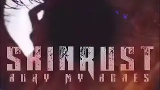 SKINRUST - BURY MY BONES  (DEMO)  AI VERSION.