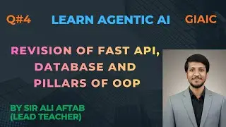 Revision of FastAPI, Database & Pillars of OOP | Sir Ali Aftab | Agentic AI | IT | GIAIC