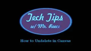 Tech Tips Undelete in Canvas