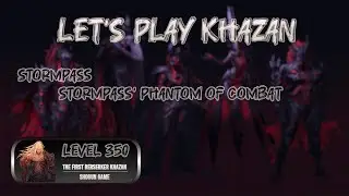 Stormpass' Phantom of Combat Walkthrough, At max level 350 |The First Berserker Khazan