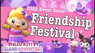 2025 Complete HKIA Friendship Festival Event Guide -  | Hello Kitty Island Adventure - all platforms