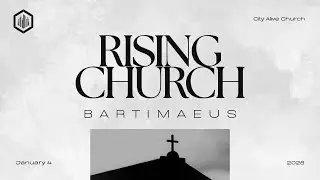 Rising Church Bartimaeus
