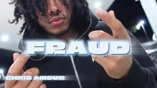 Chris Amour - Fraud (Official Music Video) #AFNL