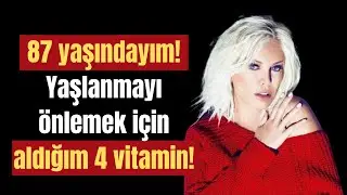 Uzun Yaşamak İsteyen Yaşlılar i&ccedil;in ZORUNLU ve UCUZ 4 VİTAMİN!