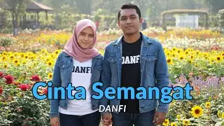 DANFI - Cinta Semangat (Official Music Lyric)