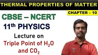 8.Triple point of water and Carbon dioxide explained CBSE NCERT Class11 physics NEET