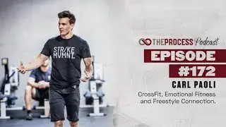 #172 - Carl Paoli: CrossFit, Emotional Fitness and Freestyle Connection