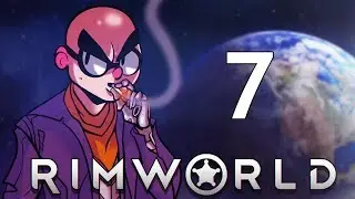 Northernlion Plays - RimWorld (Alpha 17) - Episode 7