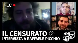 Il Censurato: Intervista a Raffaele Picchio - LA CONVERSAZIONE