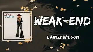 Lainey Wilson - Weak End (Lyrics)