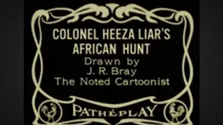 Colonel Heeza Liar's African Hunt | 1914 | Animation | Comedy | Satire | Adventure