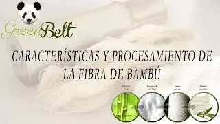 Características y Procesamiento de la Fibra de Bambú
