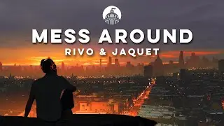 Rivo & Jaquet - Mess Around (Baby Baby)