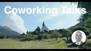 Coworking Talk 3 / Francesco Walter / Gemeindepr&auml;sident / Ernen VS