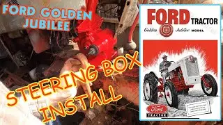 Steering Box install FORD NAA &ldquo;Golden Jubilee&rdquo;